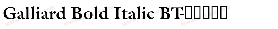 Galliard Bold Italic BT字体转换